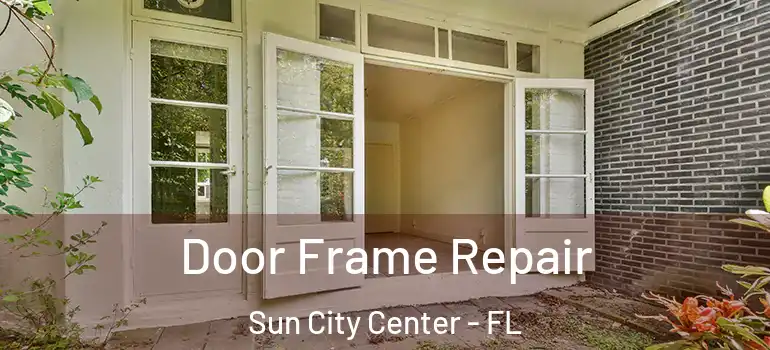  Door Frame Repair Sun City Center - FL