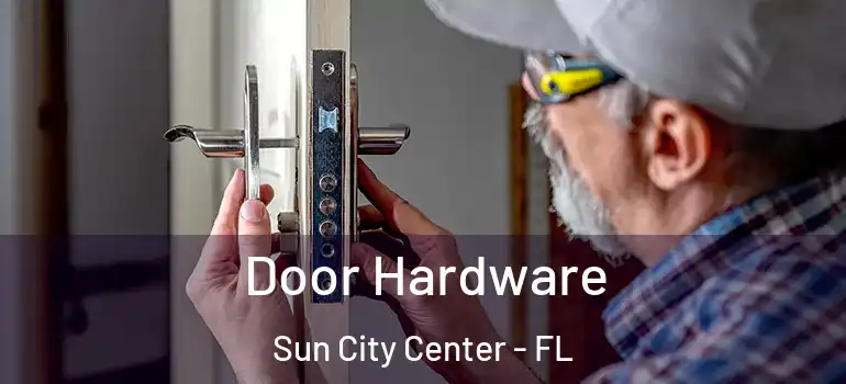  Door Hardware Sun City Center - FL