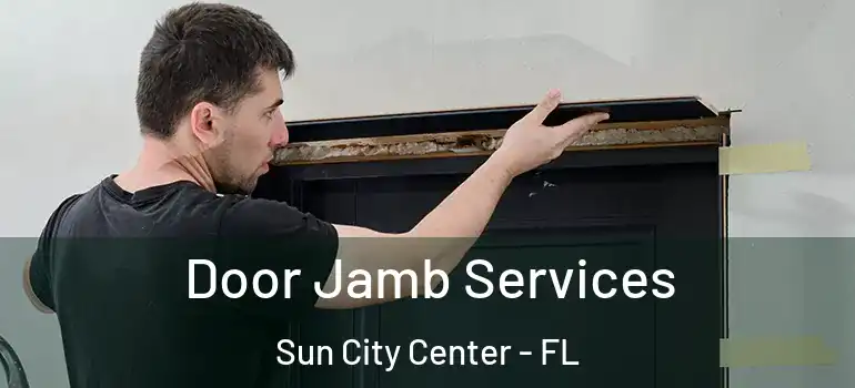  Door Jamb Services Sun City Center - FL