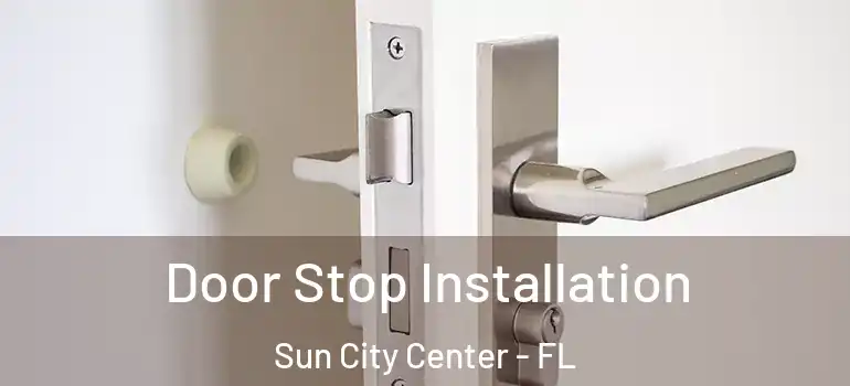  Door Stop Installation Sun City Center - FL