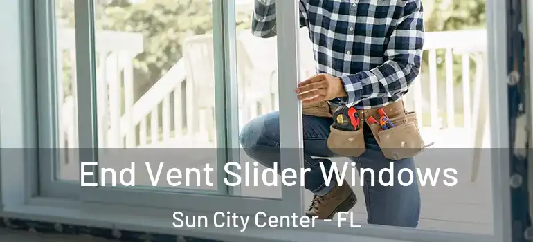 End Vent Slider Windows Sun City Center - FL