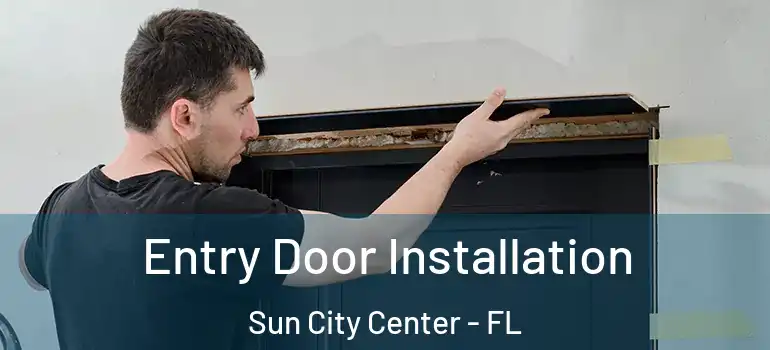  Entry Door Installation Sun City Center - FL