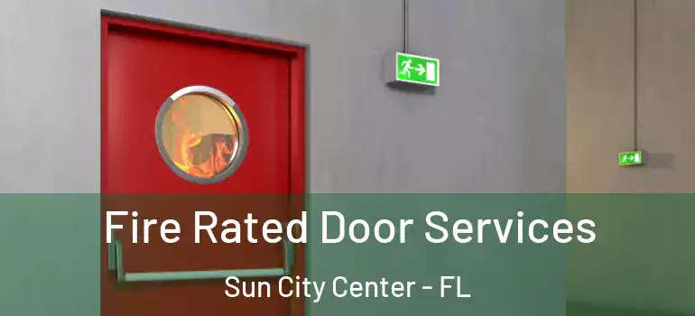  Fire Rated Door Services Sun City Center - FL