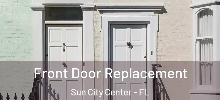  Front Door Replacement Sun City Center - FL