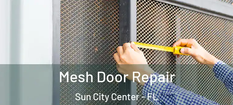  Mesh Door Repair Sun City Center - FL