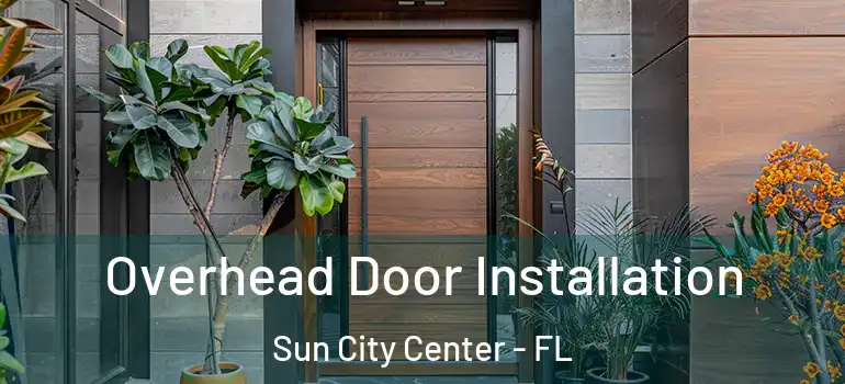  Overhead Door Installation Sun City Center - FL