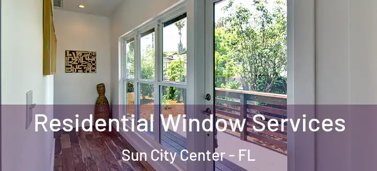 Residential Window Services Sun City Center - FL