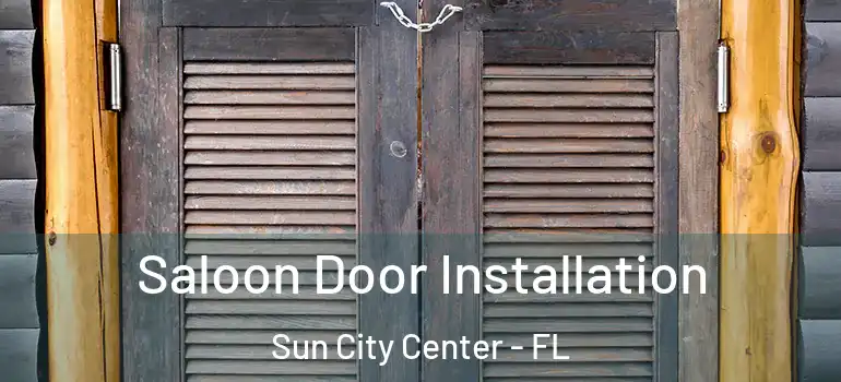  Saloon Door Installation Sun City Center - FL