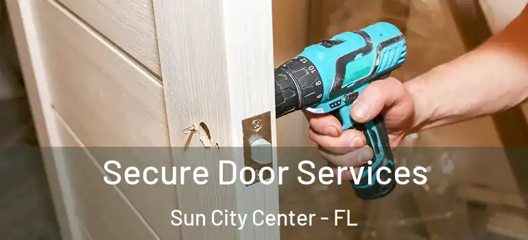  Secure Door Services Sun City Center - FL