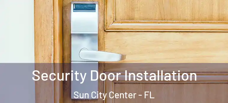  Security Door Installation Sun City Center - FL
