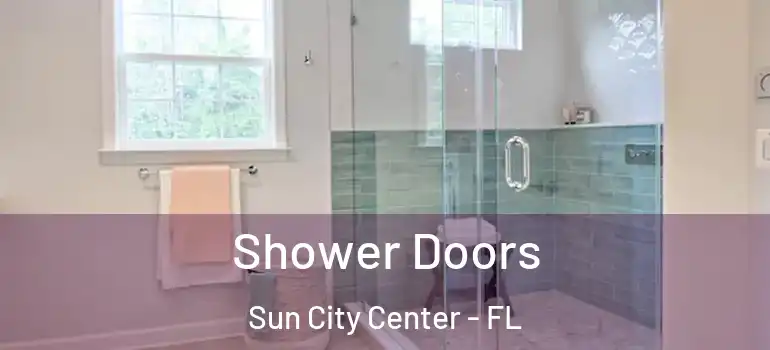  Shower Doors Sun City Center - FL